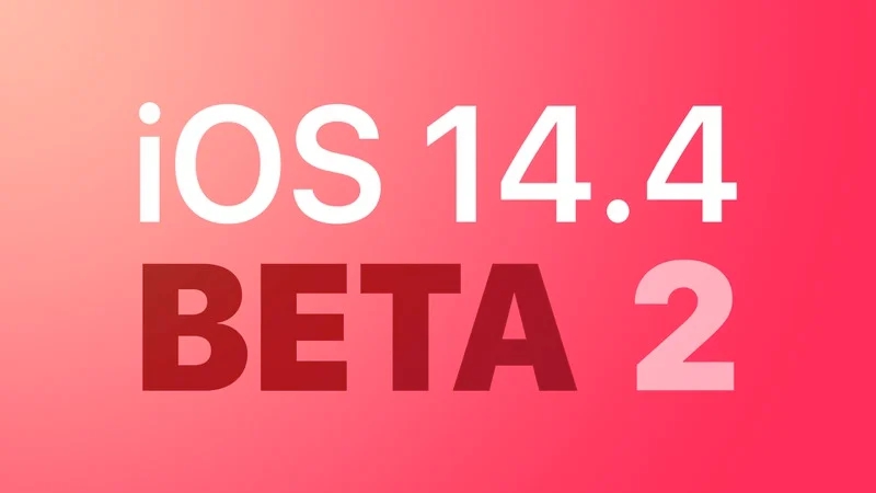 iOS/iPadOS 14.4 Beta 2發(fā)布