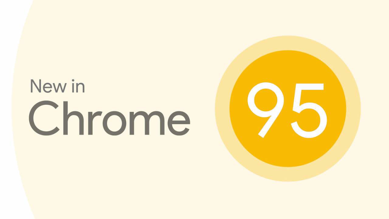 谷歌 Chrome 95 桌面端瀏覽器穩(wěn)定版發(fā)布:加入安全支付等新功能